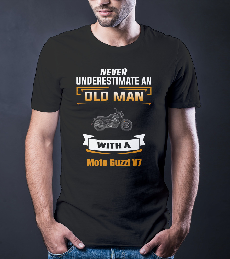 NEVER UNDERESTIMATE AN OLD MAN WITH A Moto Guzzi V7 T-Shirt