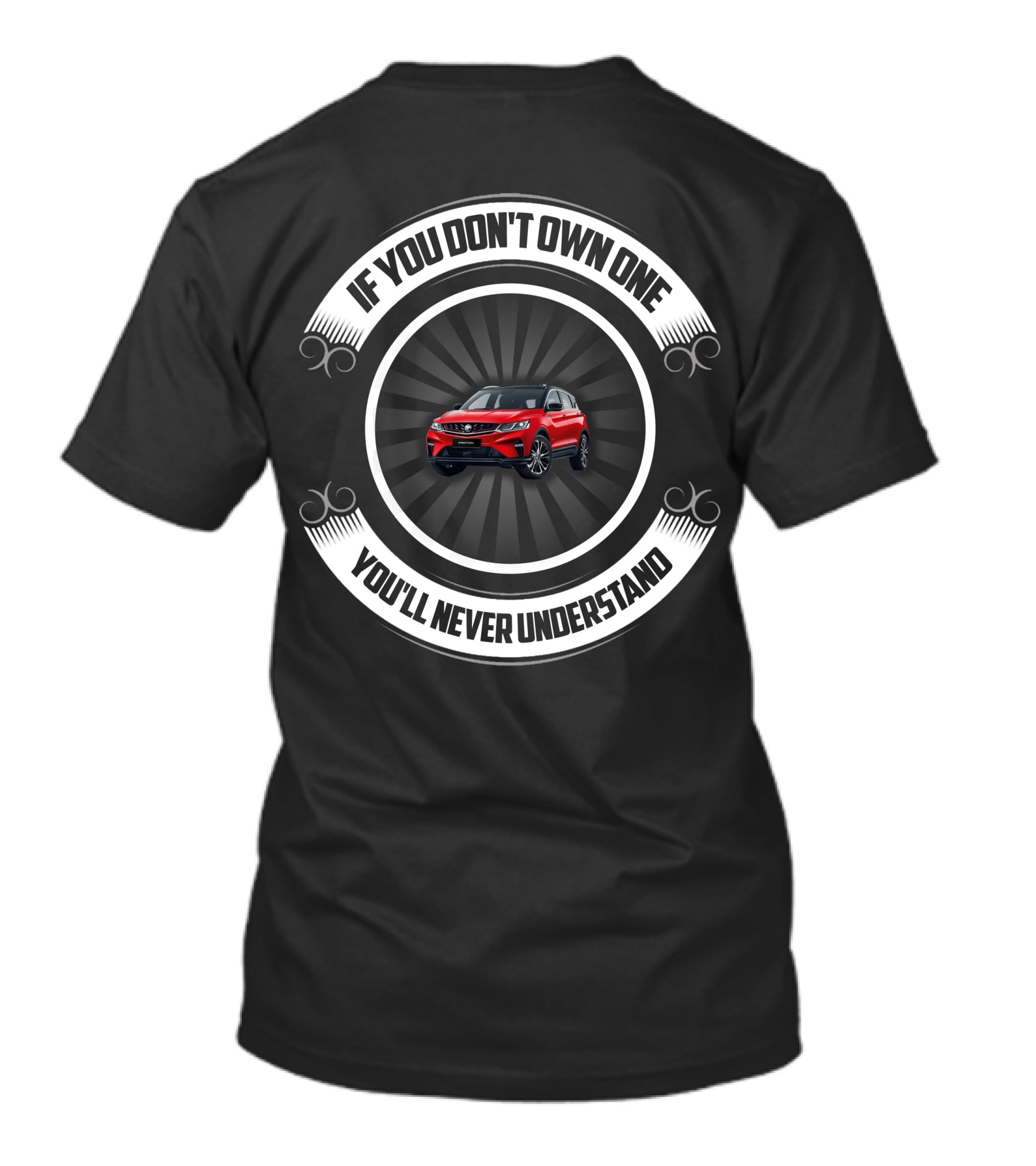 Proton X50 If You Don’t Own One You’ll Never Understand T-Shirt