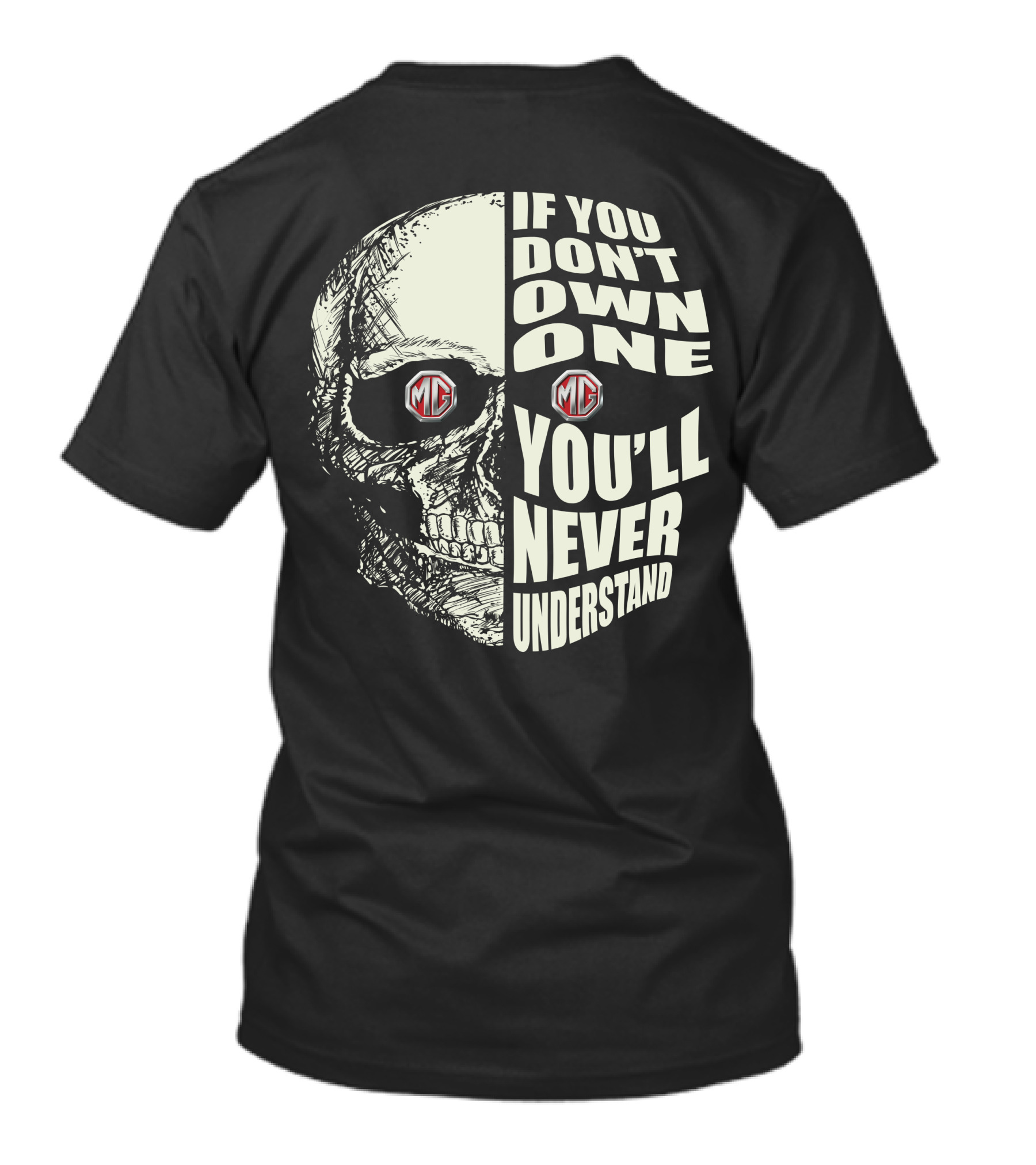 MG Midget If You Don't Own One You'll Never Understand Skull T-Shirt