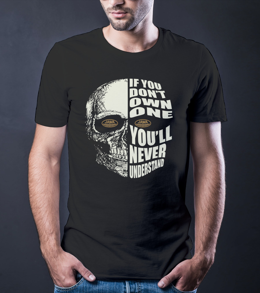 If You Don't Own One You'll Never Understand Jawa Motorcycles Skull T-Shirt