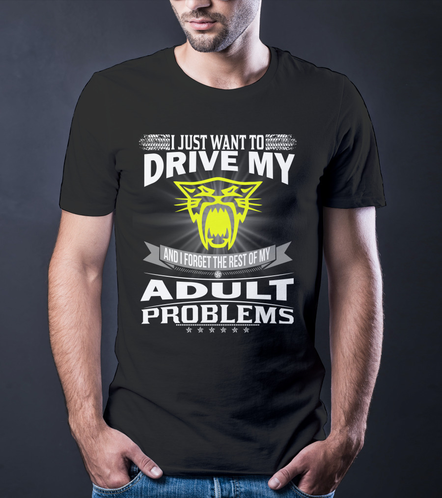 I Just Want To Drive My Arctic Cat And Forget The Rest Of My Adult Problems T-Shirt