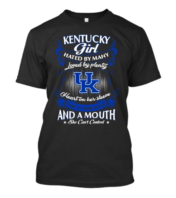 Kentucky Girl Hated By Many Loved By Plenty Heart On Her Sleeve Fire In Her Soul UK T-Shirt