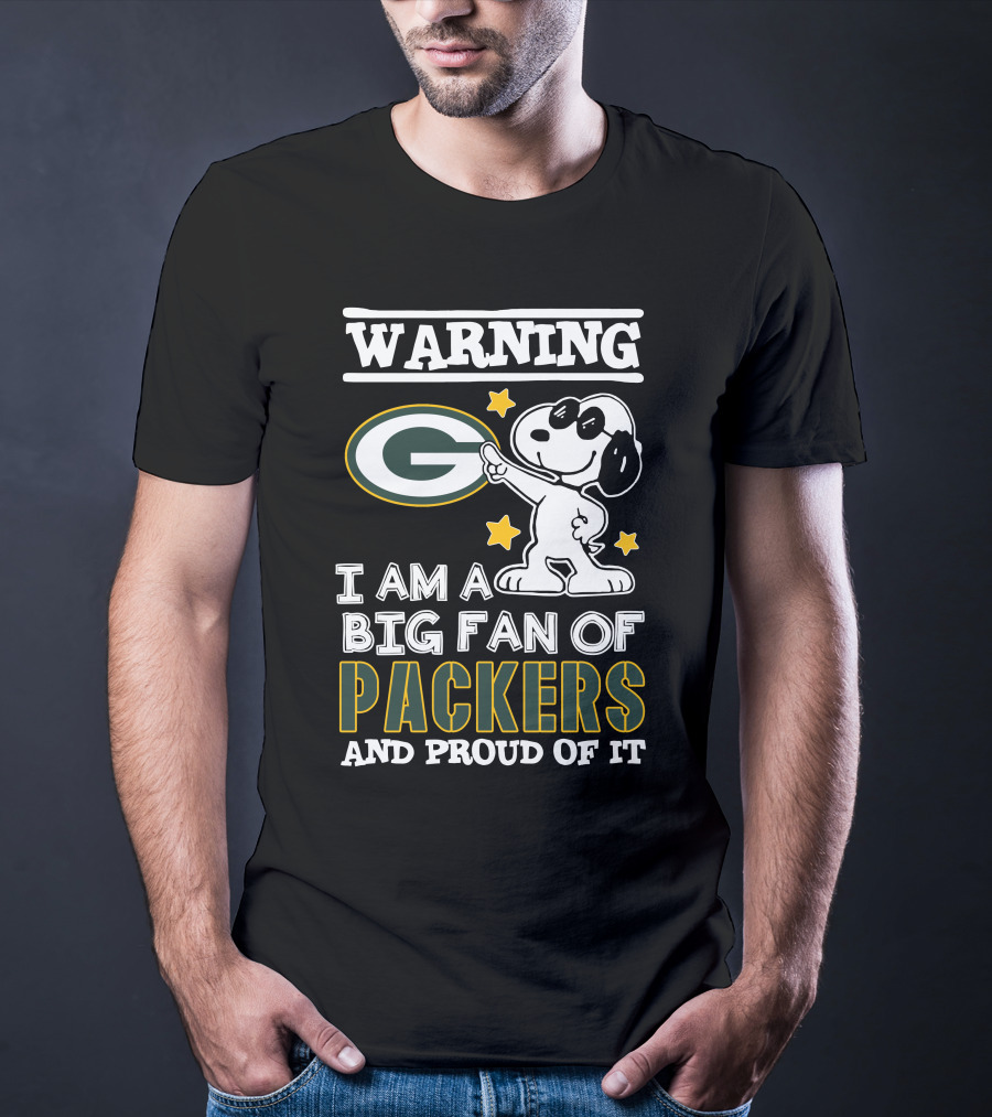 Warning I Am A Big Fan Of Packers And Proud Of It T-Shirt