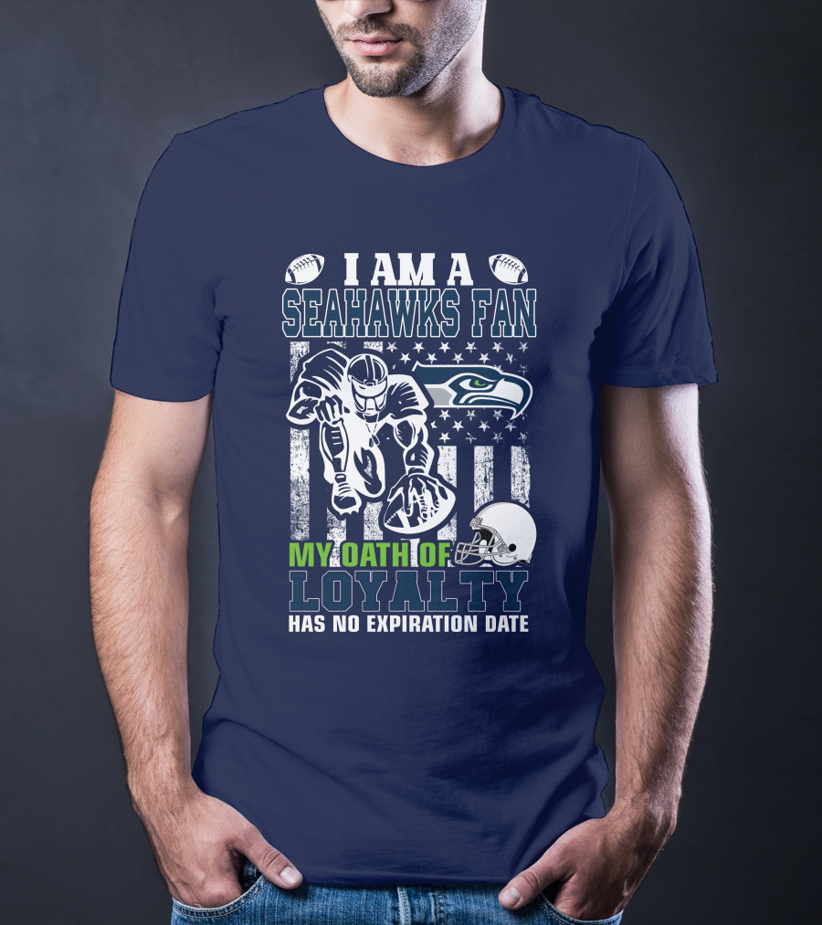 I Am A Seahawks Fan My Oath Of Loyalty Has No Expiration Date T-Shirt