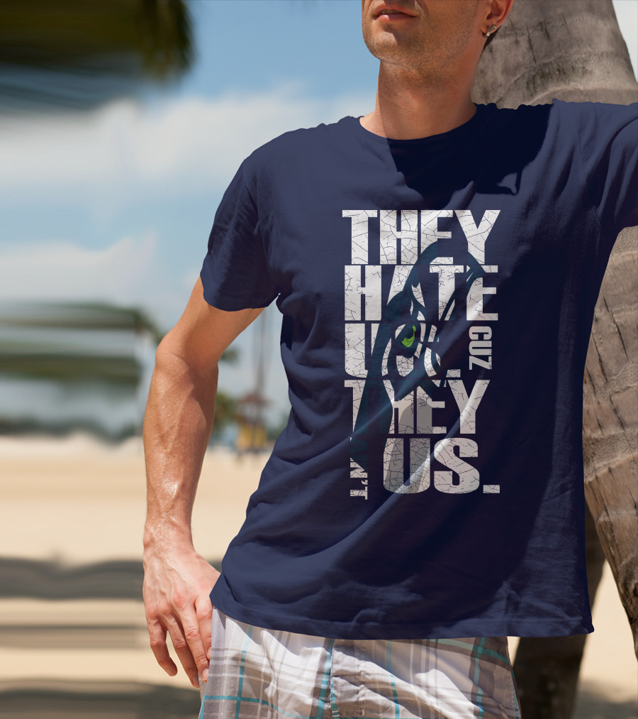 They Hate Us Cuz They Aint Us Seattle Seahawks T-Shirt