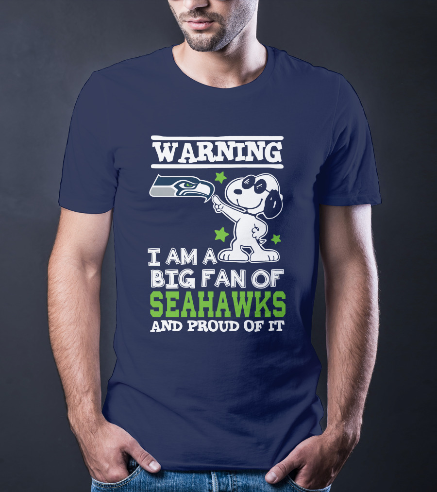 Warning I Am A Big Fan Of Seattle Seahawks And Proud Of It T-Shirt