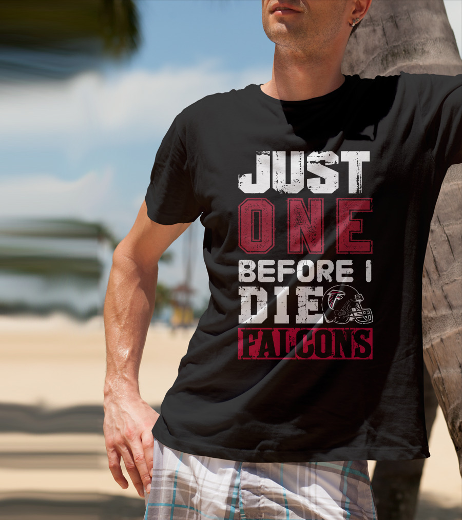 Just One Before I Die Atlanta Falcons T-Shirt