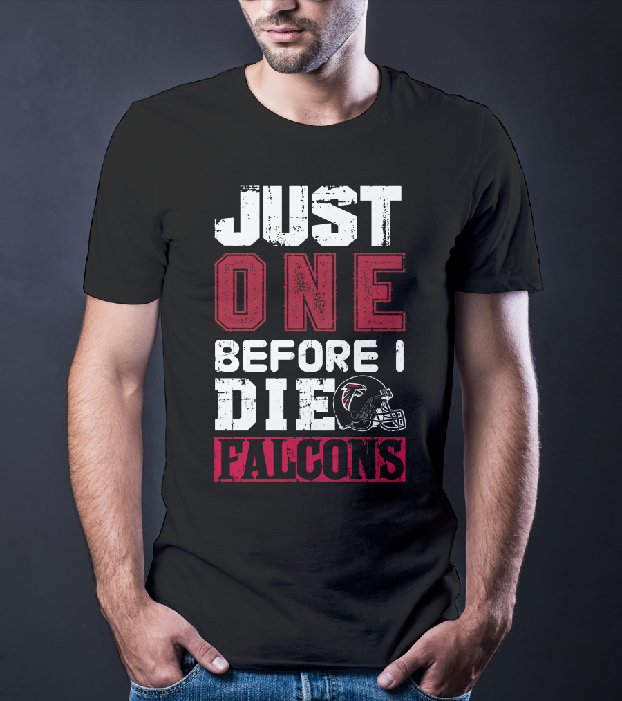 Just One Before I Die Atlanta Falcons T-Shirt