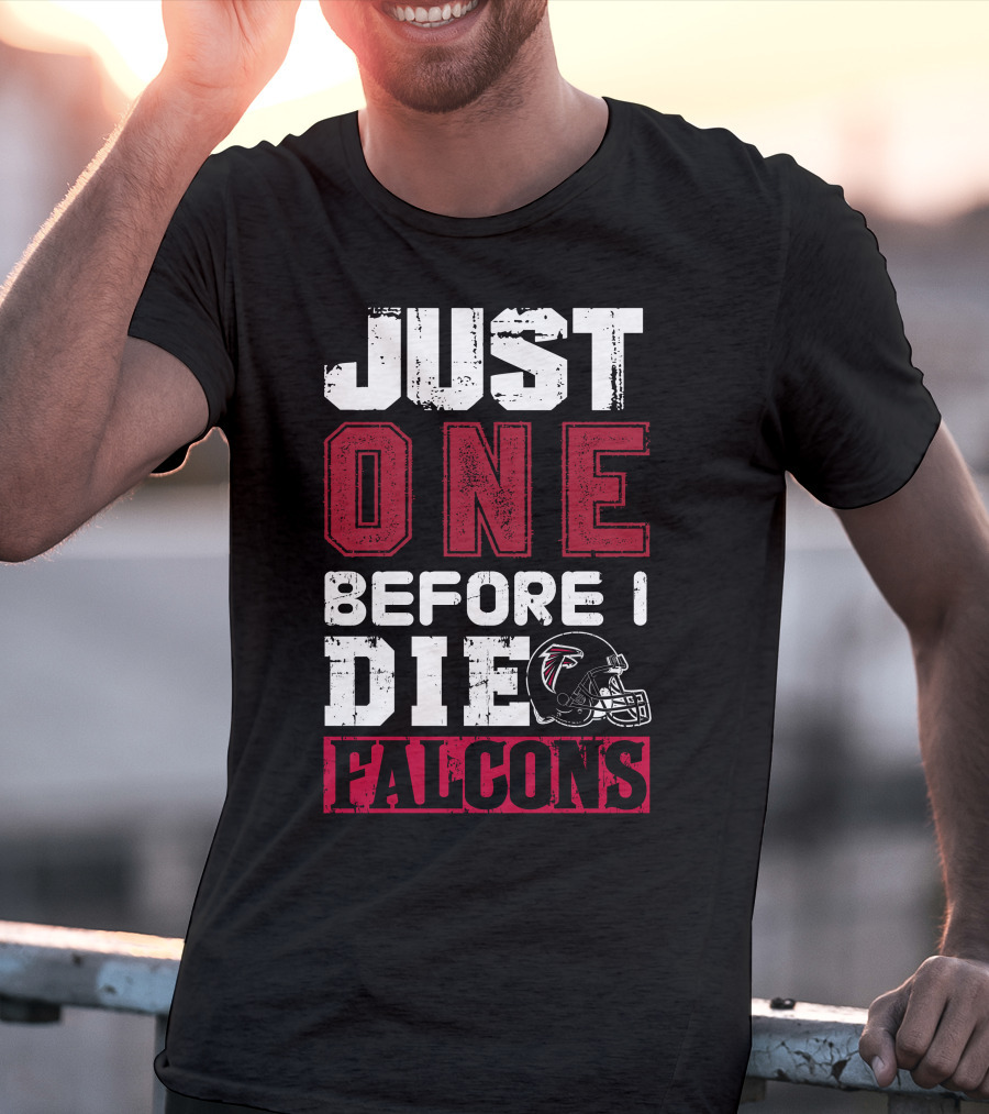 Just One Before I Die Atlanta Falcons T-Shirt