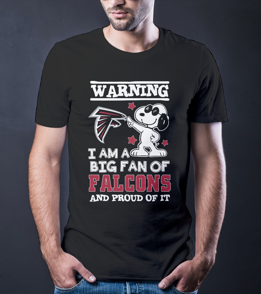 Warning I Am A Big Fan Of Falcons And Proud Of It Atlanta Falcons T-Shirt