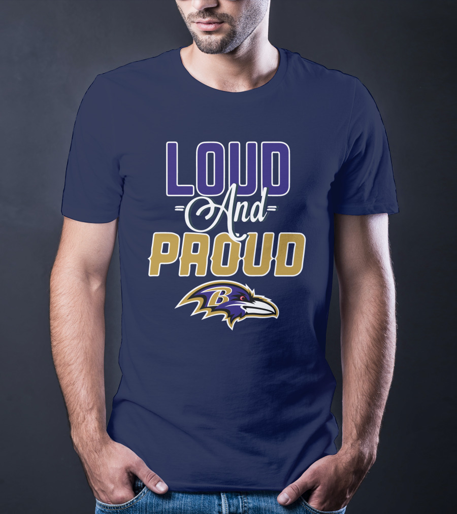 Loud And Proud Baltimore Ravens T-Shirt