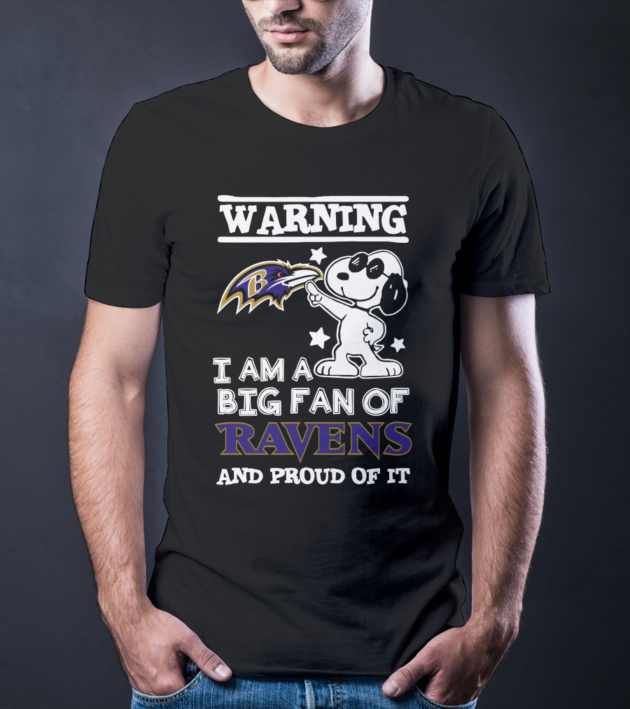 Warning I Am A Big Fan Of Ravens And Proud Of It Baltimore Ravens T-Shirt