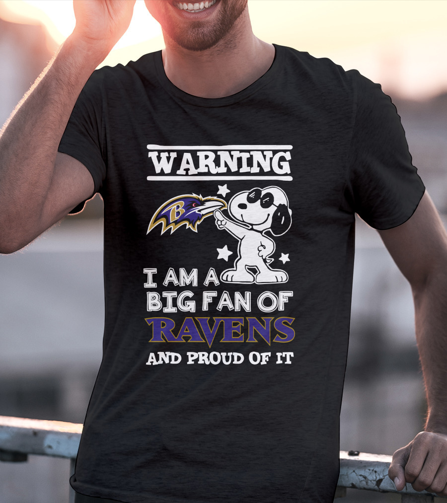 Warning I Am A Big Fan Of Ravens And Proud Of It Baltimore Ravens T-Shirt