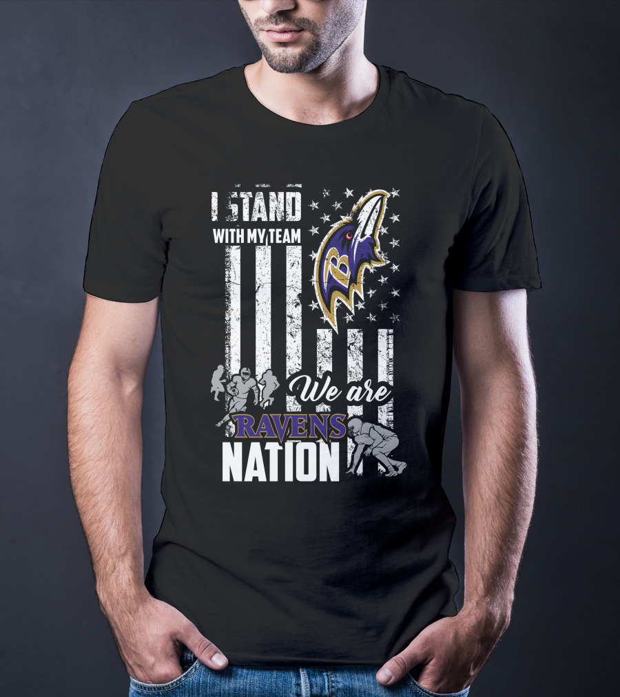 I Stand With My Team We Are Ravens Nation T-Shirt