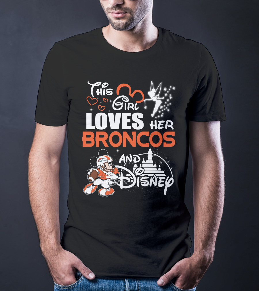 This Girl Loves Her Broncos And Disney T-Shirt