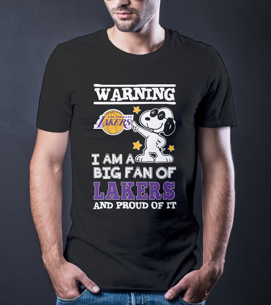 Warning Los Angeles Lakers I Am A Big Fan Of Lakers And Proud Of It T-Shirt