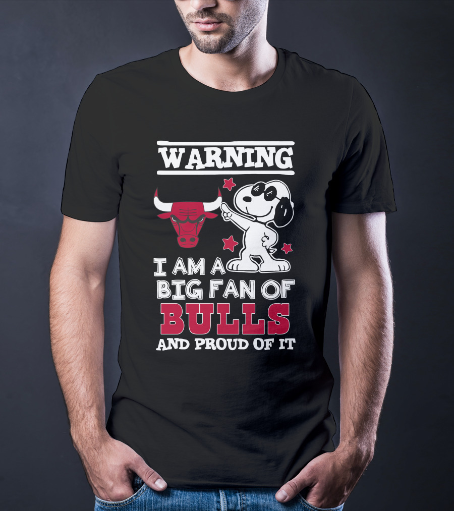 Warning Chicago Bulls I Am A Big Fan Of Bulls And Proud Of It T-Shirt