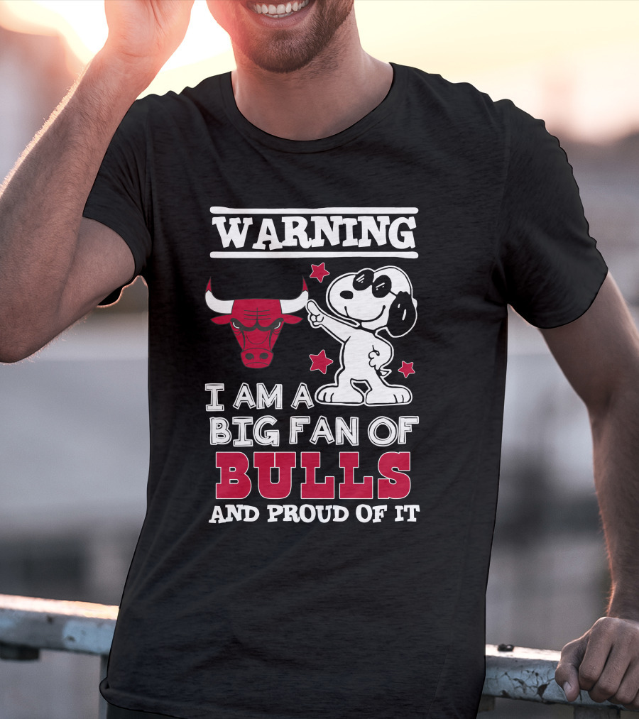 Warning Chicago Bulls I Am A Big Fan Of Bulls And Proud Of It T-Shirt