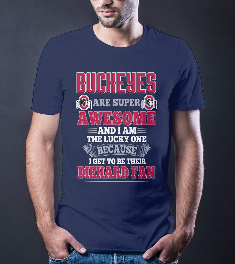 Buckeyes Ohio State Super Awesome Lucky Diehard Fan T-Shirt