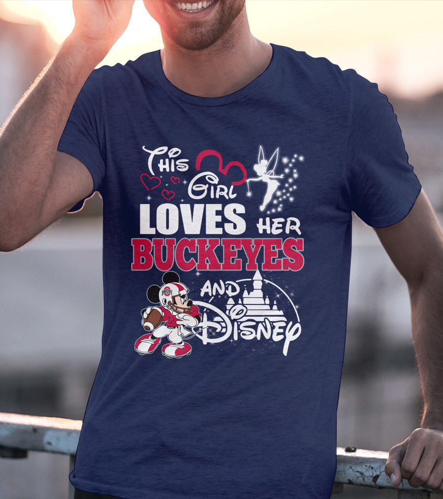 This Girl Loves Her Buckeyes And Disney T-Shirt