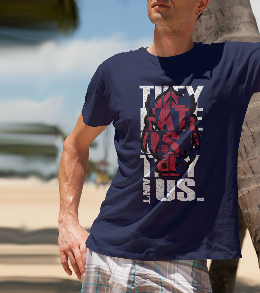 Arkansas Razorbacks They Hate Us Because They Ain't Us T-Shirt