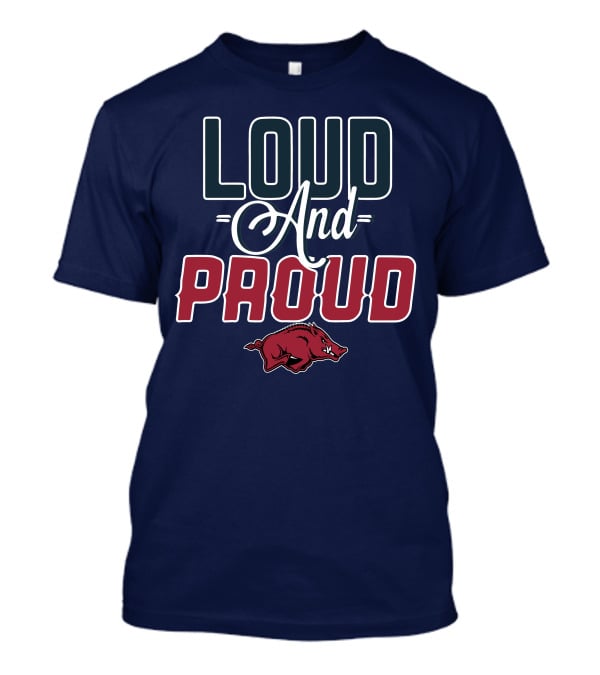 Loud And Proud Arkansas Razorbacks T-Shirt