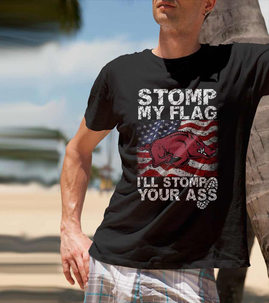 Stomp My Flag I'll Stomp Your Ass Arkansas Razorbacks Usa Flag T-Shirt