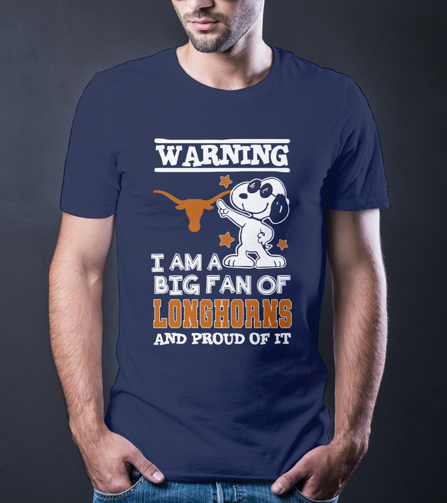 Warning I Am A Big Fan Of Longhorns And Proud Of It T-Shirt