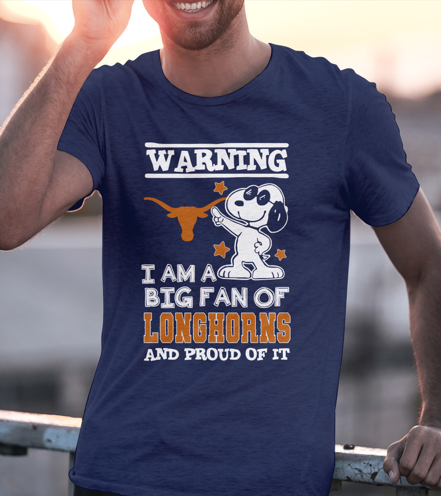 Warning I Am A Big Fan Of Longhorns And Proud Of It T-Shirt