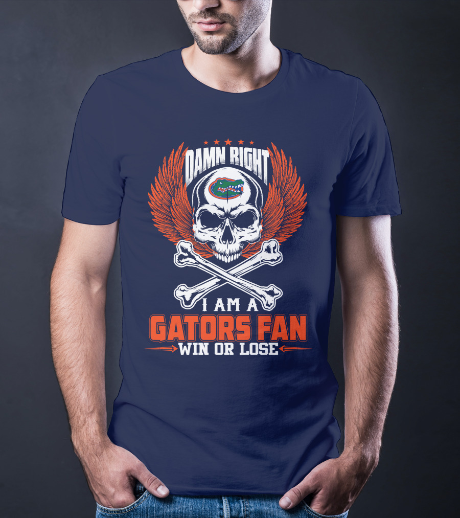 Damn Right I Am A Florida Gators Fan Win Or Lose T-Shirt