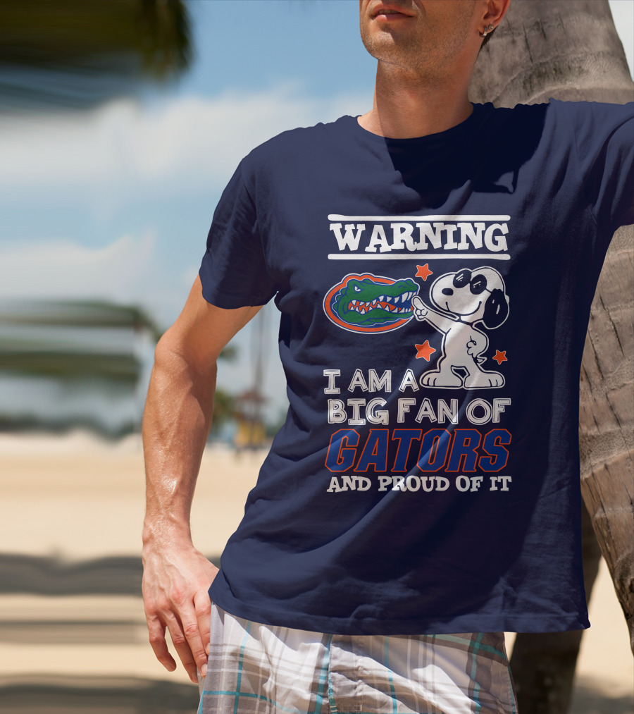 Warning I Am A Big Fan Of Gators And Proud Of It T-Shirt