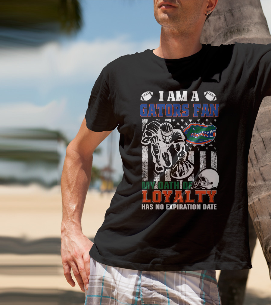 I Am A Gators Fan My Oath Of Loyalty Has No Expiration Date Florida Gators Football Player Helmet Footballs Stars Stripes T-Shirt
