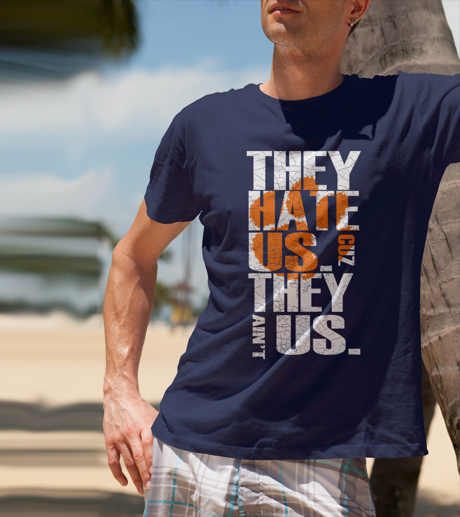 They Hate Us Cuz They Ain't Us Clemson Tigers T-Shirt