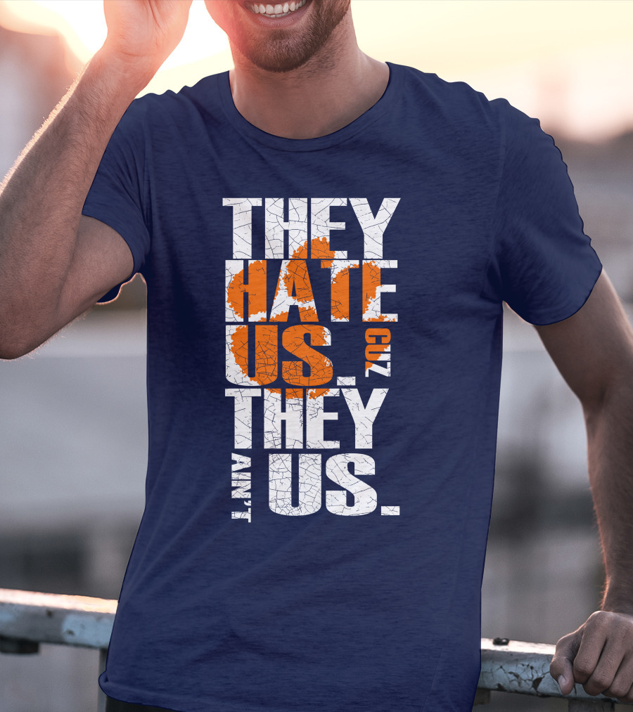 They Hate Us Cuz They Ain't Us Clemson Tigers T-Shirt