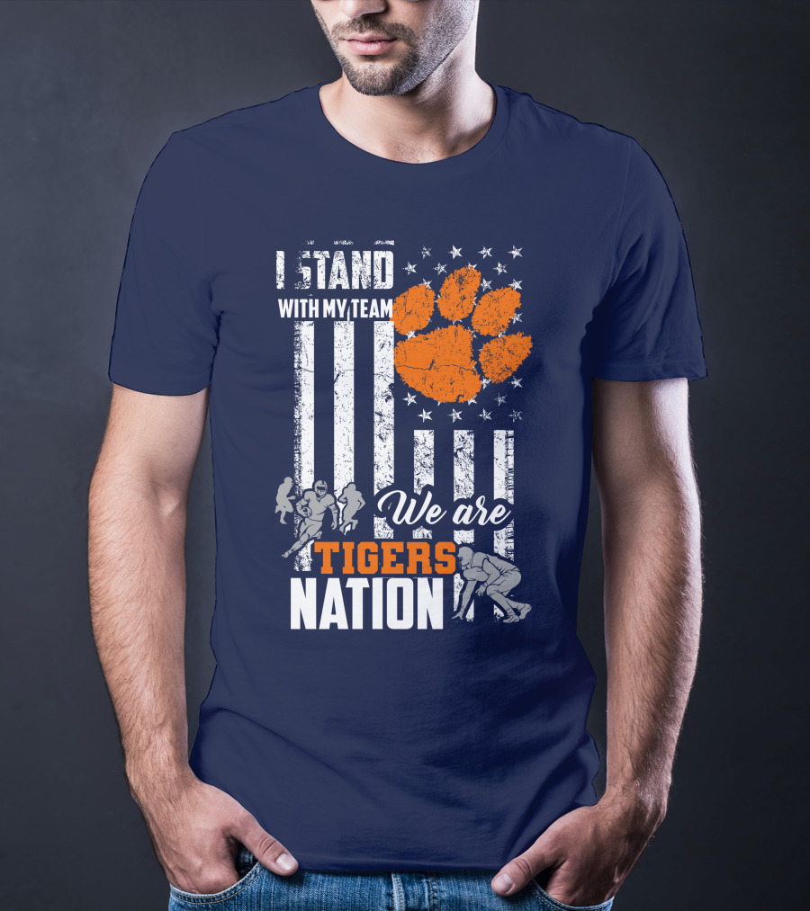 I Stand With My Team We Are Clemson Tigers Nation T-Shirt