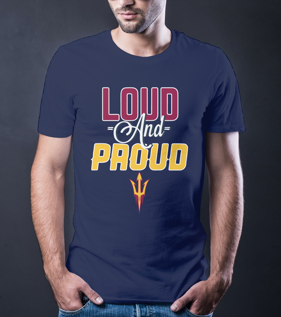 Loud And Proud Arizona State Sun Devils T-Shirt