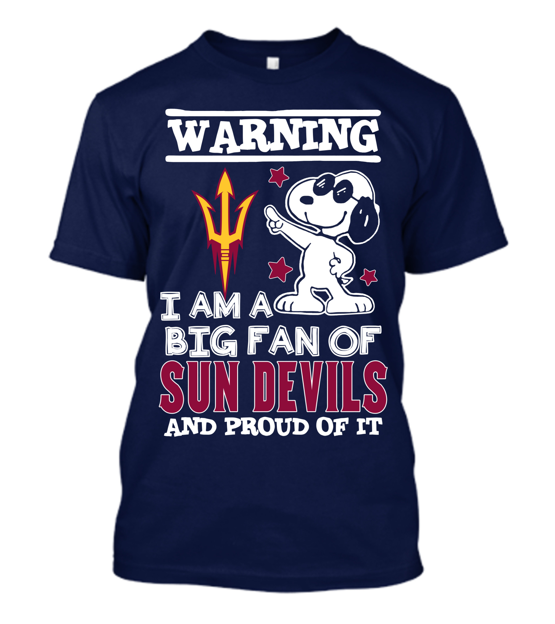 Warning I Am A Big Fan Of Sun Devils And Proud Of It T-Shirt
