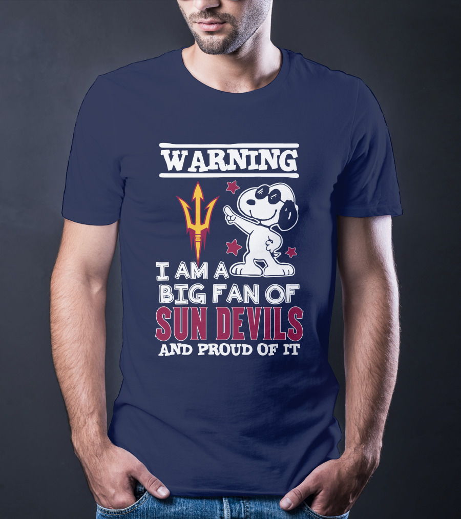 Warning I Am A Big Fan Of Sun Devils And Proud Of It T-Shirt