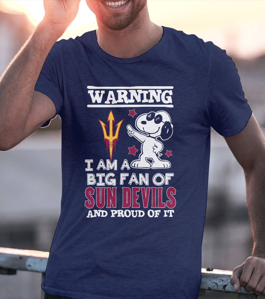 Warning I Am A Big Fan Of Sun Devils And Proud Of It T-Shirt