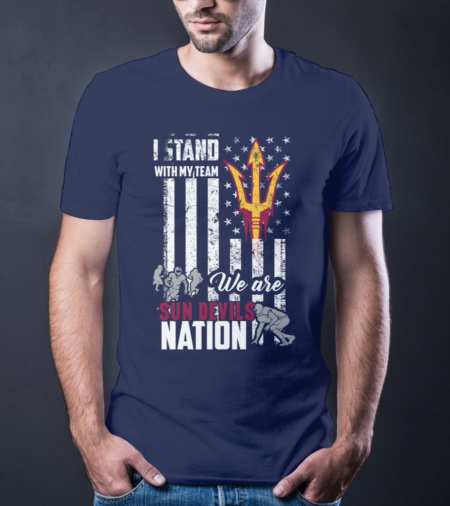 I Stand With My Team We Are Arizona State Sun Devils Nation T-Shirt