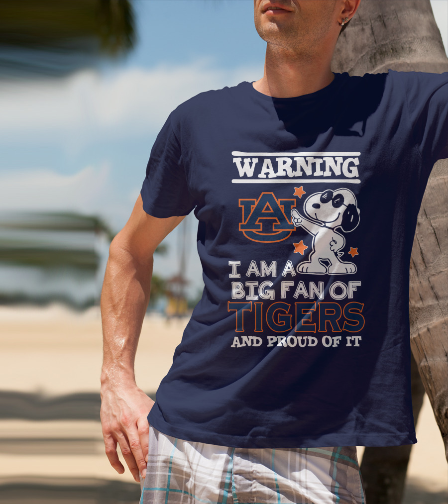 Warning Auburn I Am A Big Fan Of Tigers And Proud Of It T-Shirt