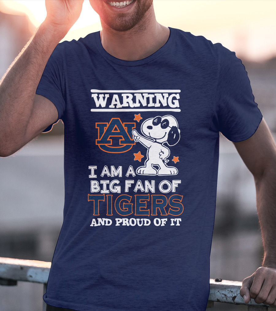 Warning Auburn I Am A Big Fan Of Tigers And Proud Of It T-Shirt