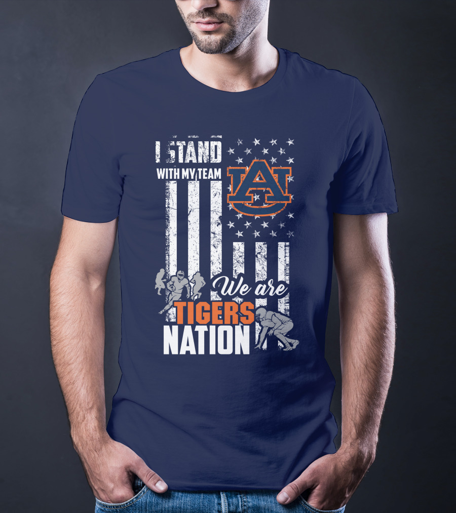 I Stand With My Team Auburn Tigers We Are Tigers Nation T-Shirt