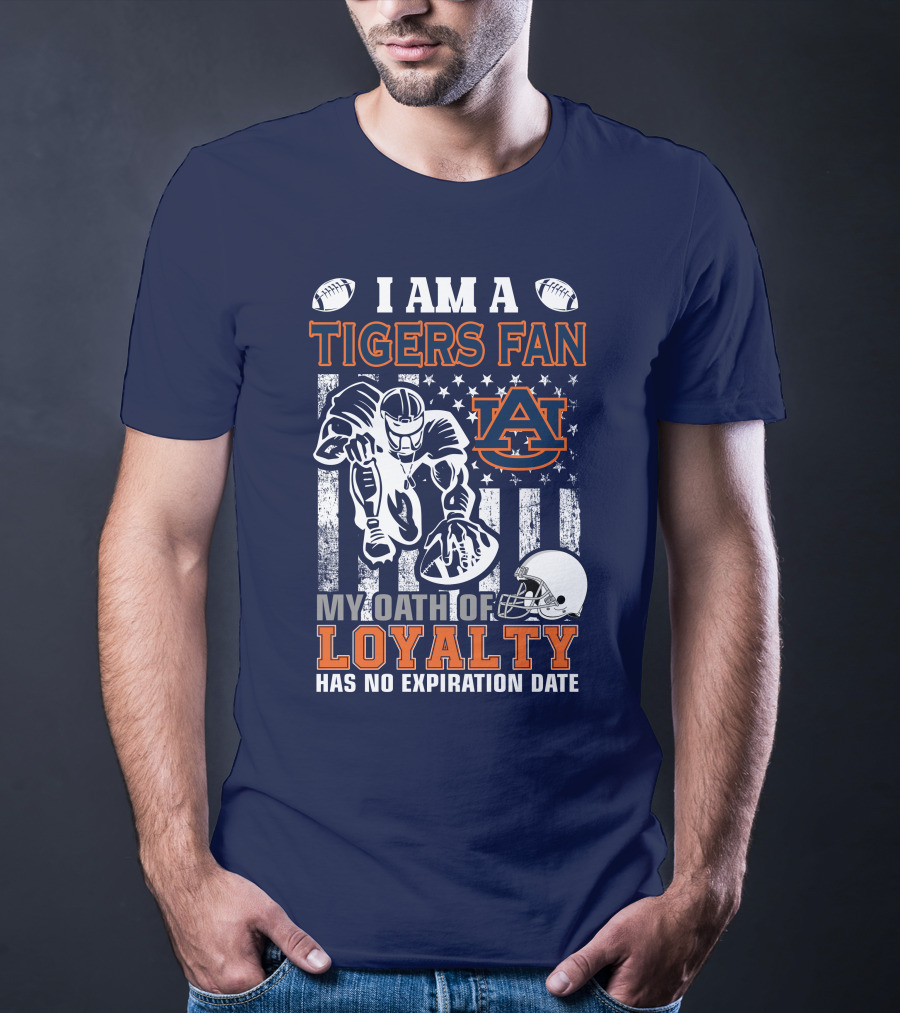 I Am A Tigers Fan Auburn My Oath Of Loyalty Has No Expiration Date T-Shirt