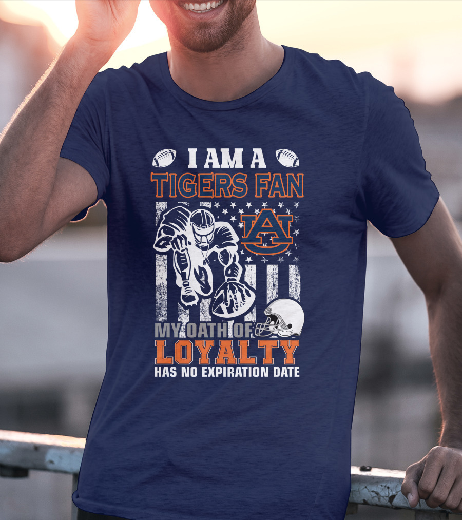 I Am A Tigers Fan Auburn My Oath Of Loyalty Has No Expiration Date T-Shirt