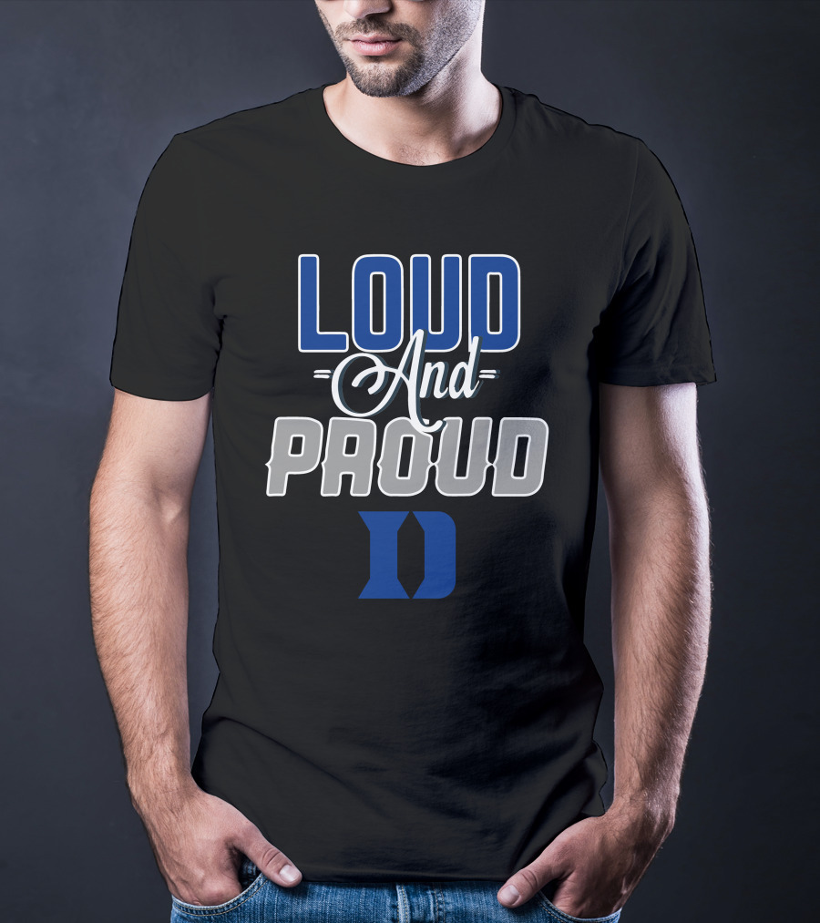 Loud And Proud Duke Blue Devils D T-Shirt