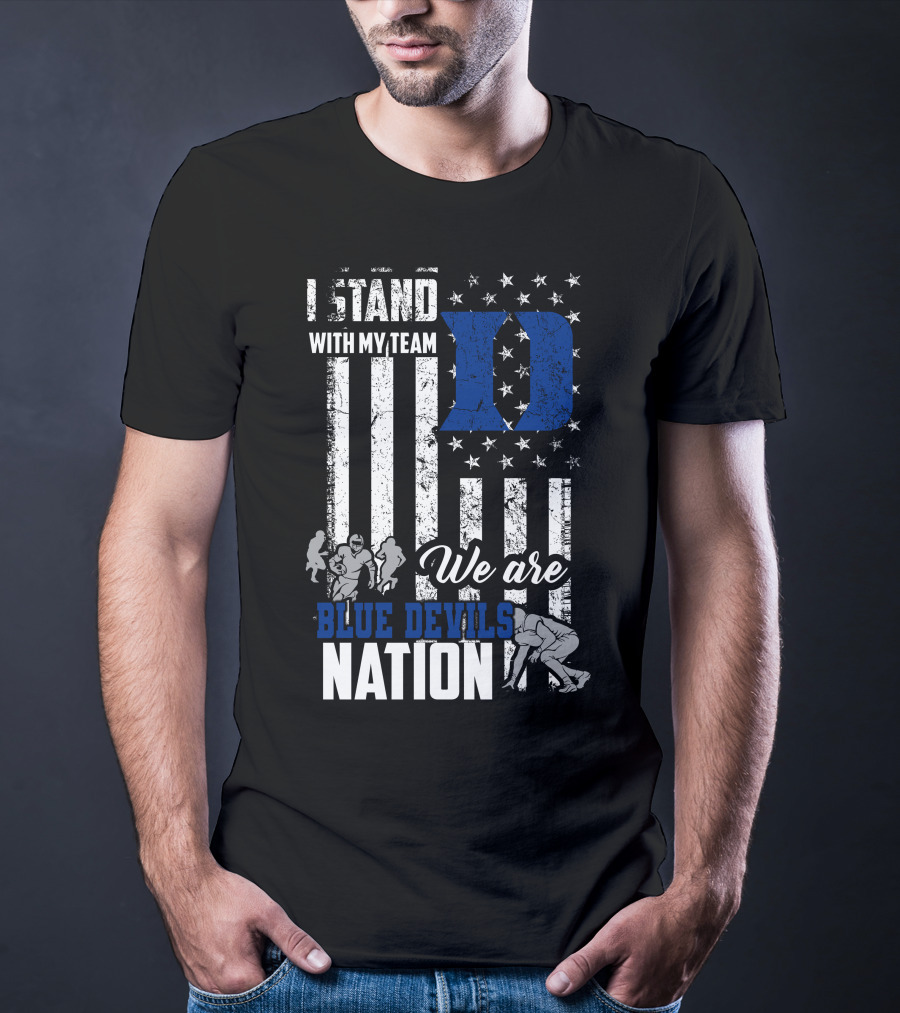 I Stand With My Team We Are Duke Blue Devils Nation T-Shirt