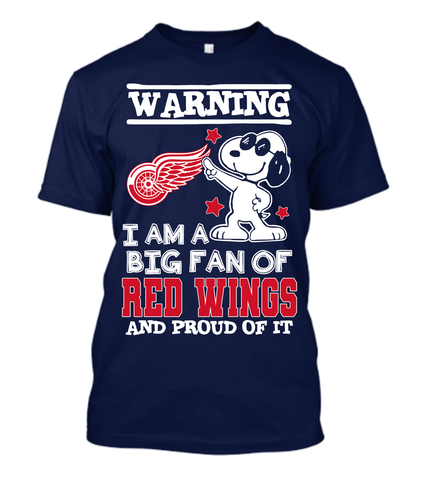 Warning I Am A Big Fan Of Red Wings And Proud Of It T-Shirt