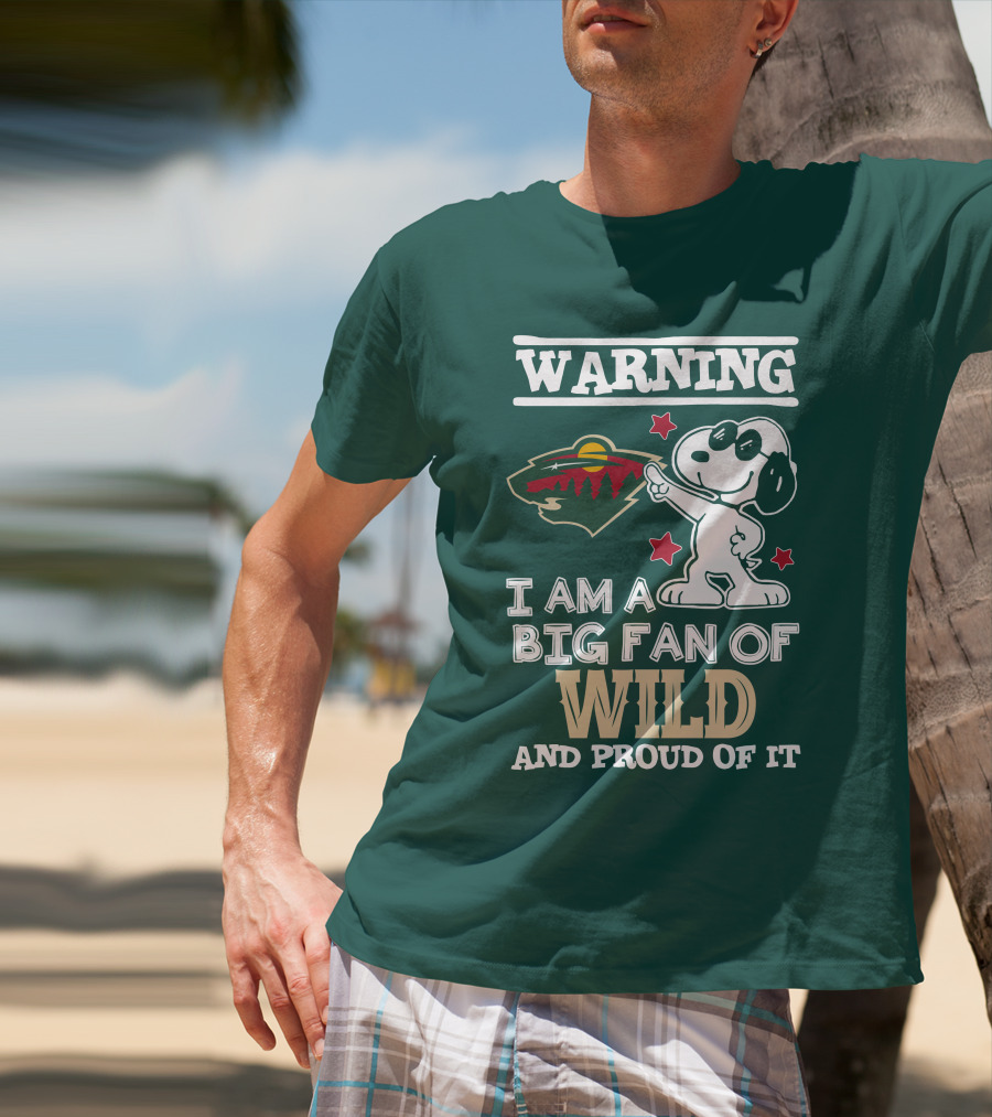 Warning I Am A Big Fan Of Minnesota Wild And Proud Of It T-Shirt