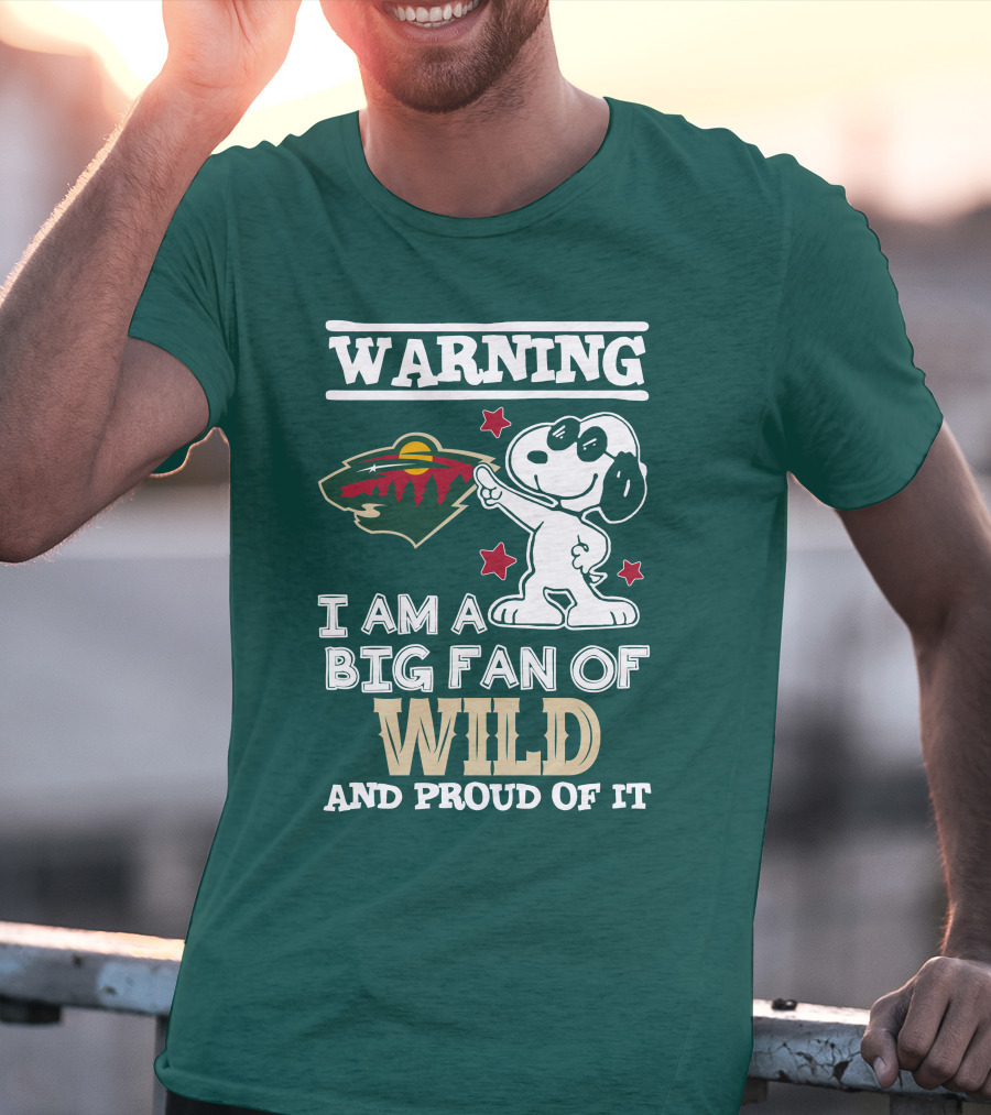 Warning I Am A Big Fan Of Minnesota Wild And Proud Of It T-Shirt